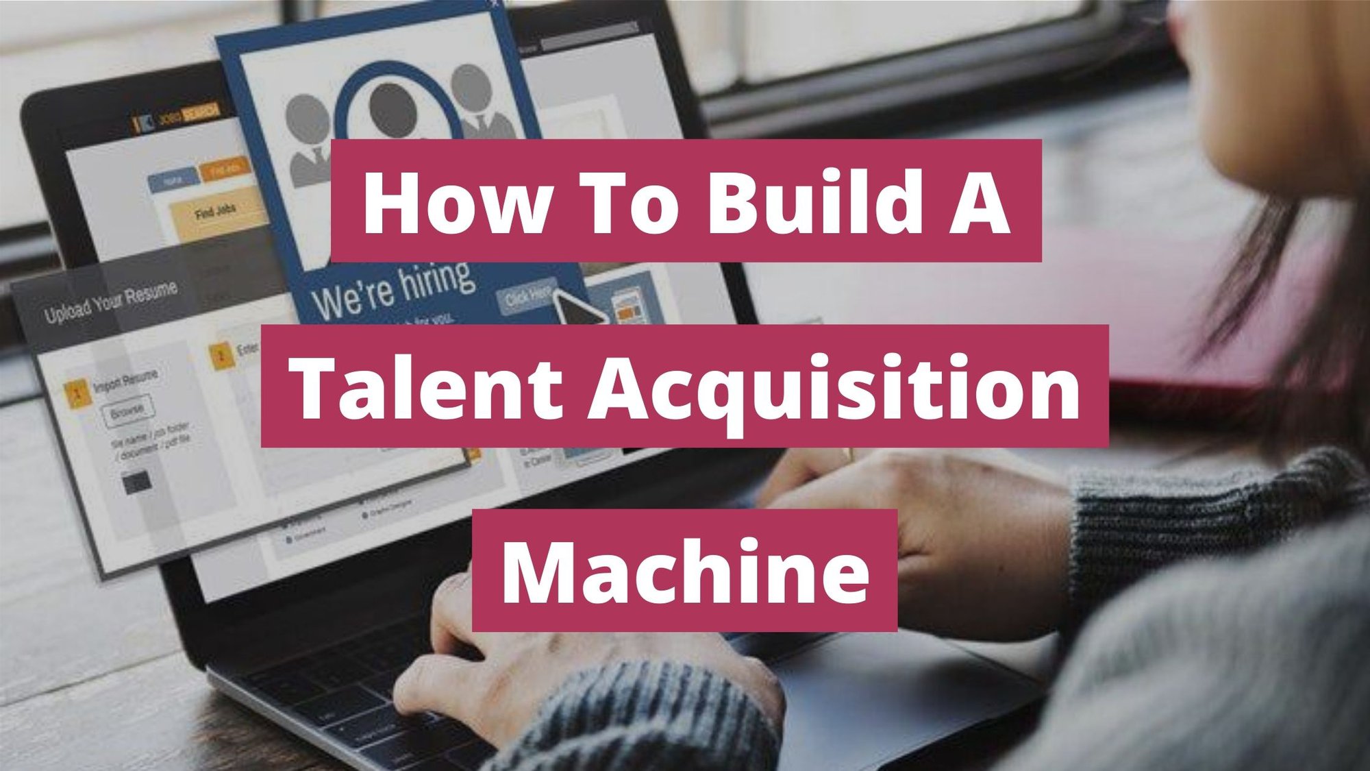 what-is-talent-acquisition-and-how-to-use-it-to-hire-top-talent